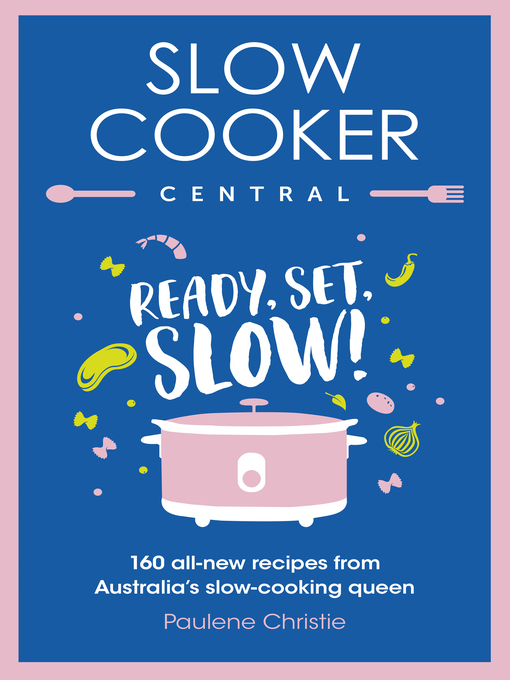 Title details for Slow Cooker Central by Paulene Christie - Available